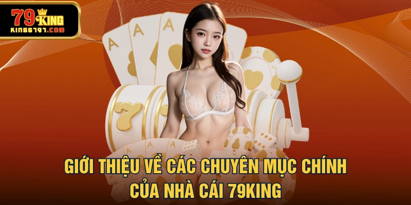 Giới thiệu về các chuyên mục chính của nhà cái 79KING