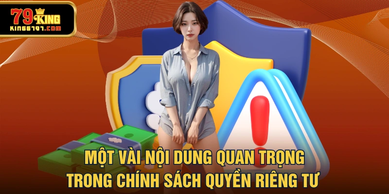 Một vài nội dung quan trọng trong chính sách quyền riêng tư 